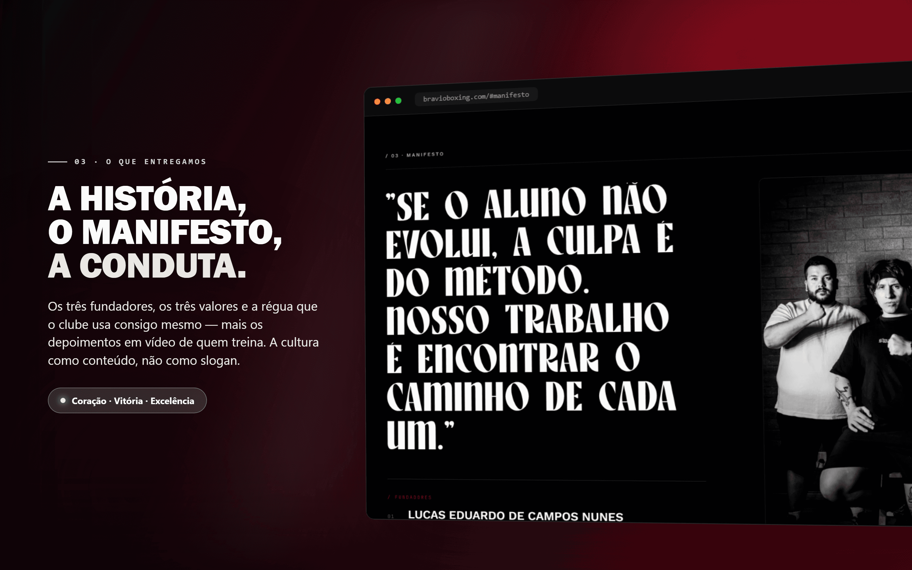 A história, o manifesto e a conduta