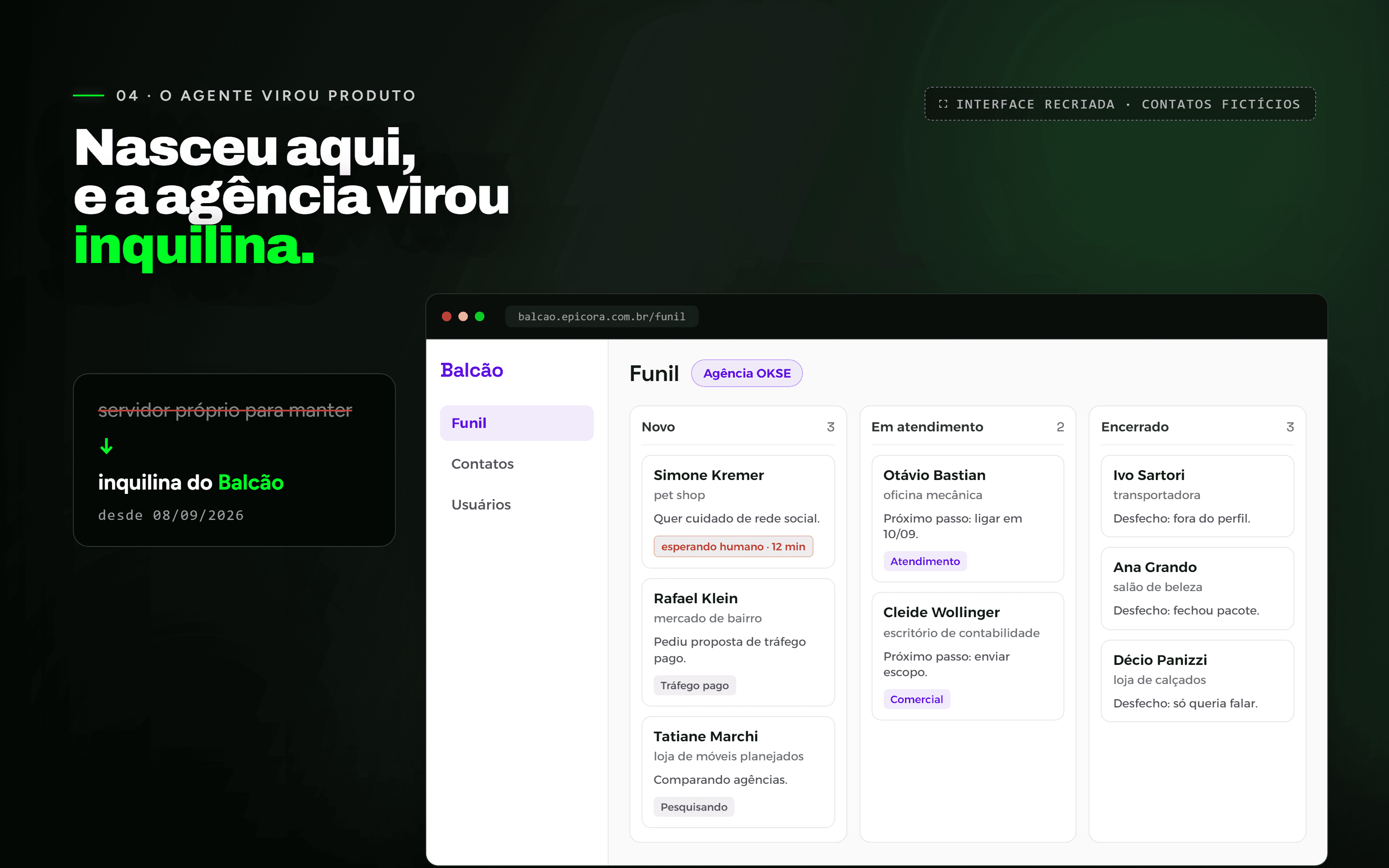 04 · O agente virou produto