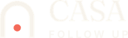 Casa Follow Up